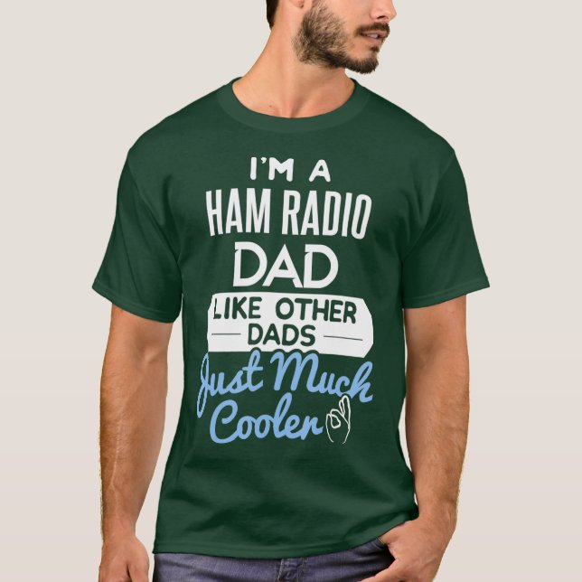 Cool Fathers Day Design Ham Radio Dad T Shirt (Framsida)