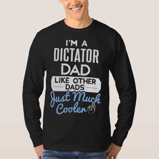 Cool Fathers Day Dictator Dad T Shirt (Framsida)