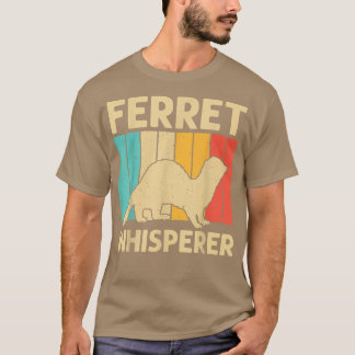 Cool Ferret For Men Women Animal Lover Ferret Owne T Shirt