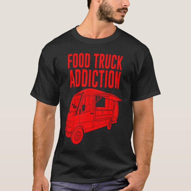 Cool Food Truck  Men Women  Food Truck Addiction T Shirt (Framsida)