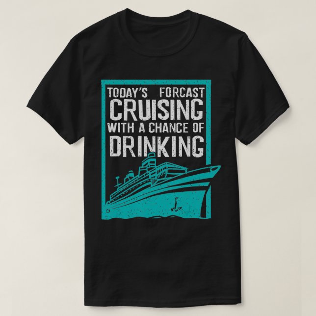 Cool Forecast Cruising And Drinking  Funny Boat Ri T Shirt (Design framsida)