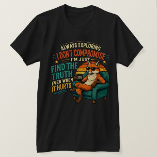 Cool Fox – Alltid Utforska, Hitta Sanningen Även O T Shirt