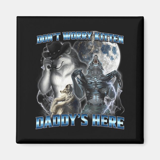Cool Funny Alpha Wolf Meme Don't Worry Kitten Dadd Magnet (Framsidan)