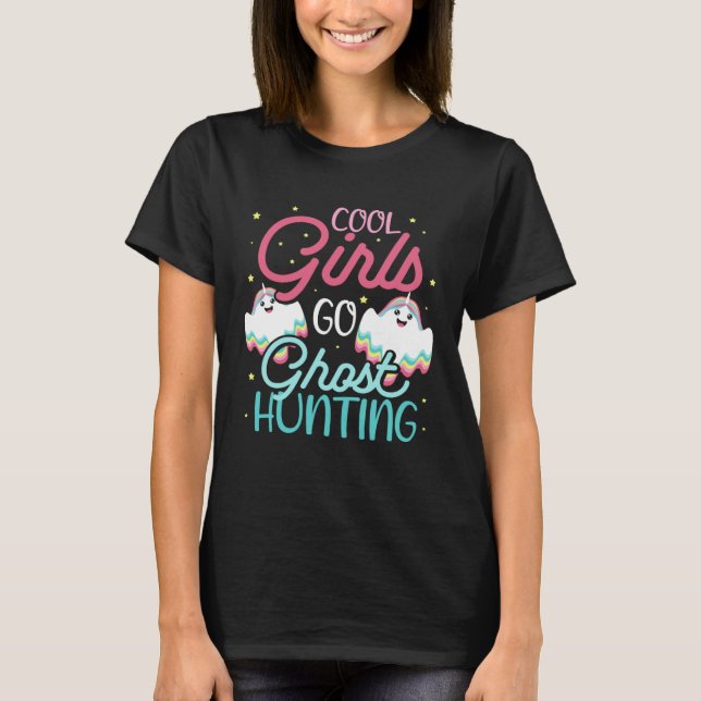 Cool Girls Ghost Hunting Hobby for Paranormal Inve T Shirt (Framsida)