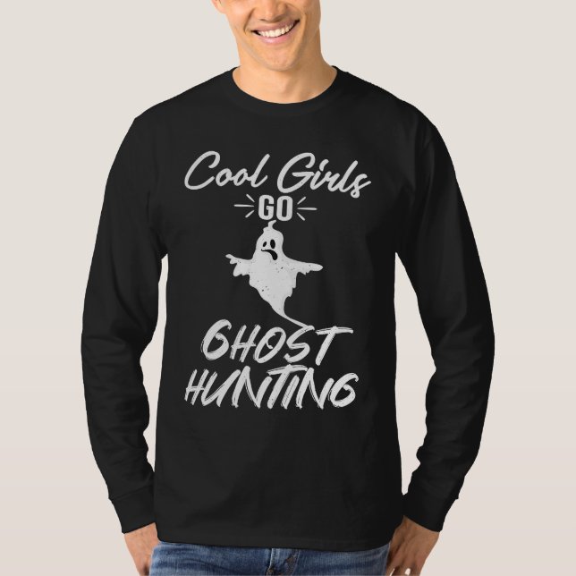 Cool Girls Go Ghost Hunting T Shirt (Framsida)