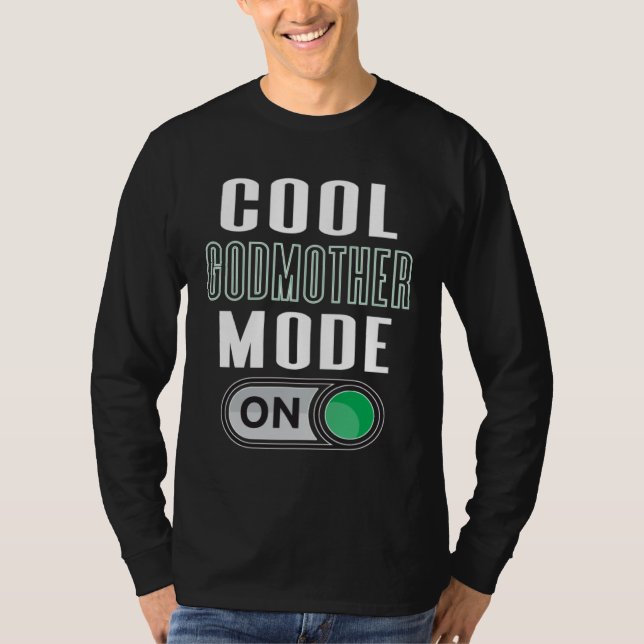 Cool Godmother Mode On Fun God Parent Graphic Artw T Shirt (Framsida)