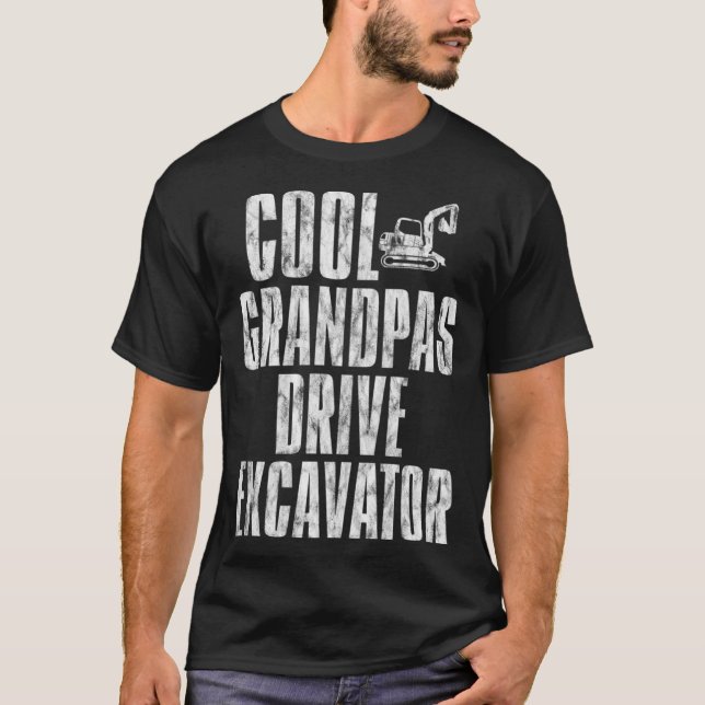 Cool Grandpas Drive Excavator      T Shirt (Framsida)