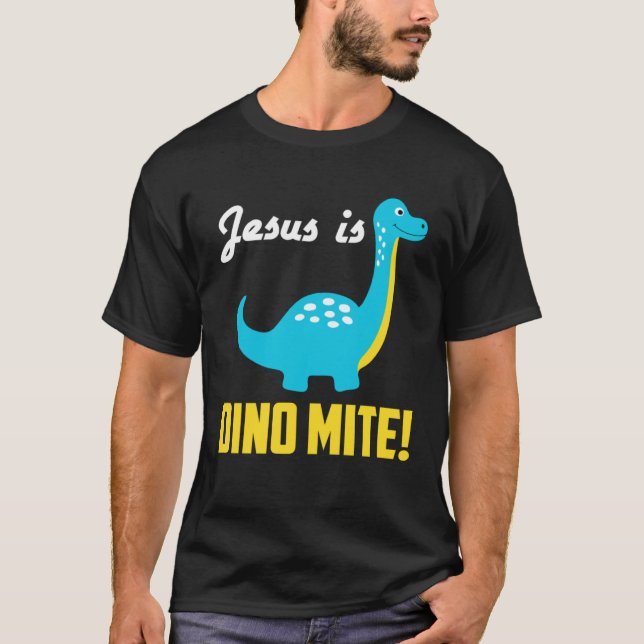 Cool Graphic Tees  Jesus Is Dino Mite T Shirt (Framsida)