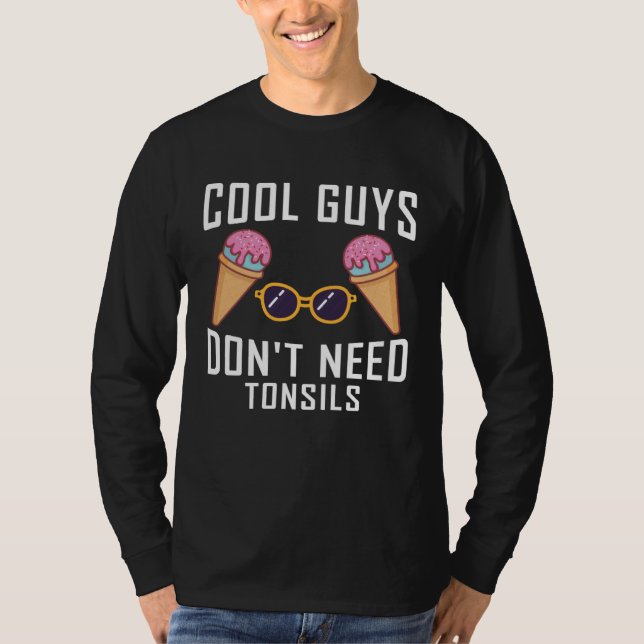 cool guys don need tonsils tonsil removal t shirt (Framsida)