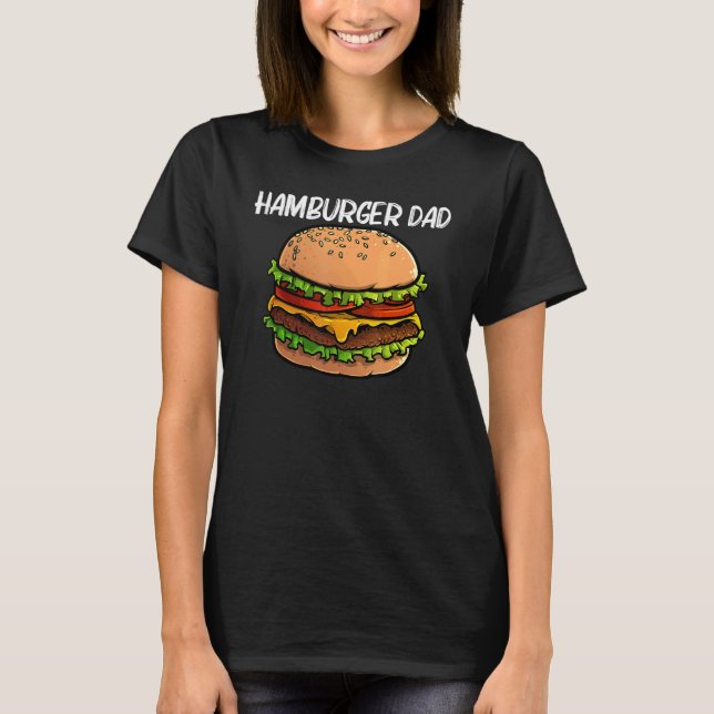 Cool Hamburger For Dad Father Burger Cheeseburger  T Shirt (Framsida)