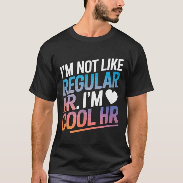 Cool Hr Funny Hr Office Quote Human Resources  T Shirt (Framsida)