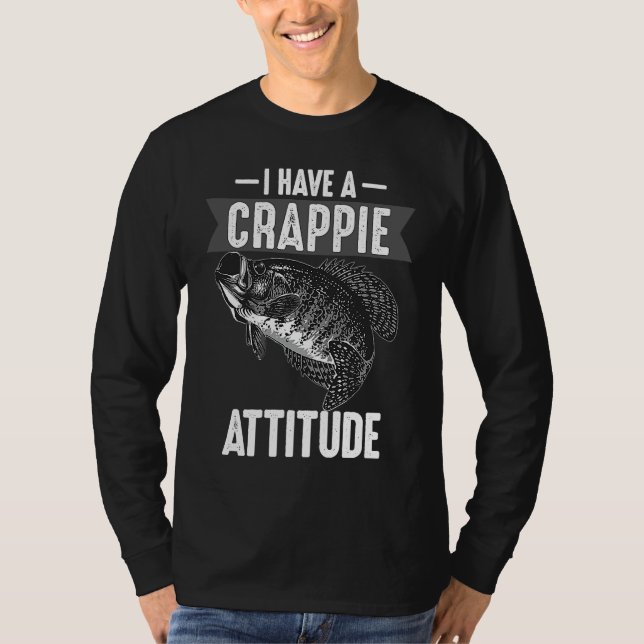 Cool I Have Crappie Attitude  Men Women  Fishing T Shirt (Framsida)