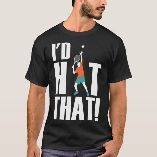 Cool Id Hit That Tennis Pun Tennis Players basketb T Shirt (Framsida)