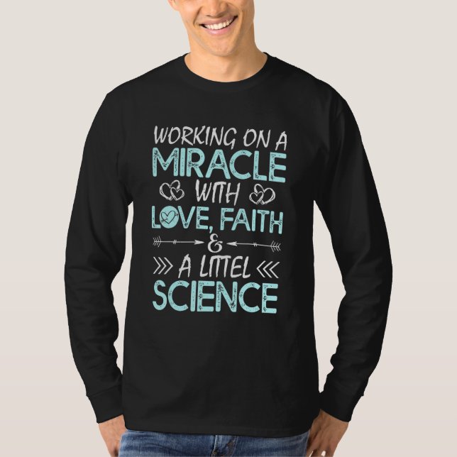Cool Ivf For Men Women Embryo Transfer Miracle Fai T Shirt (Framsida)
