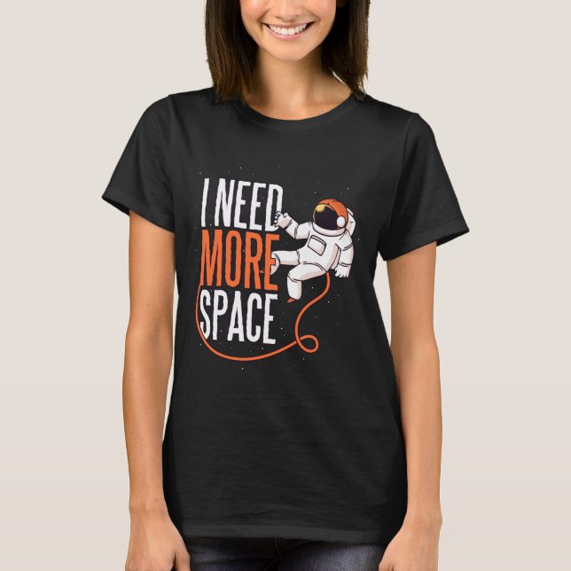 Cool Joke Need More Space  T Shirt (Framsida)