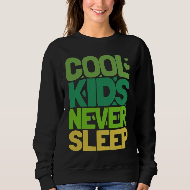 Cool Kids Never Sleep T Shirt (Framsida)