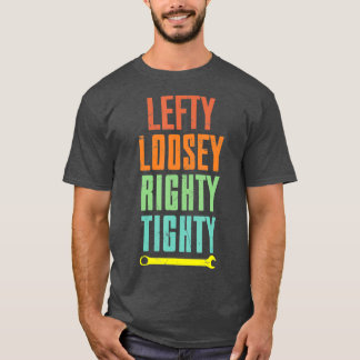 Cool Lefty Loosey Righty Tighty Wrench Artwork T Shirt