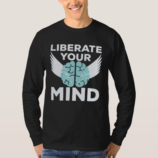 Cool Liberate Your Mind Freedom Mindset Soldiers T Shirt (Framsida)