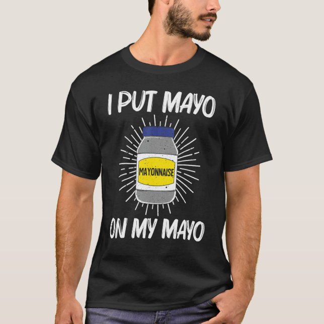 Cool Mayonnaise For Men Women Mayo Mayonnaise Cond T Shirt (Framsida)