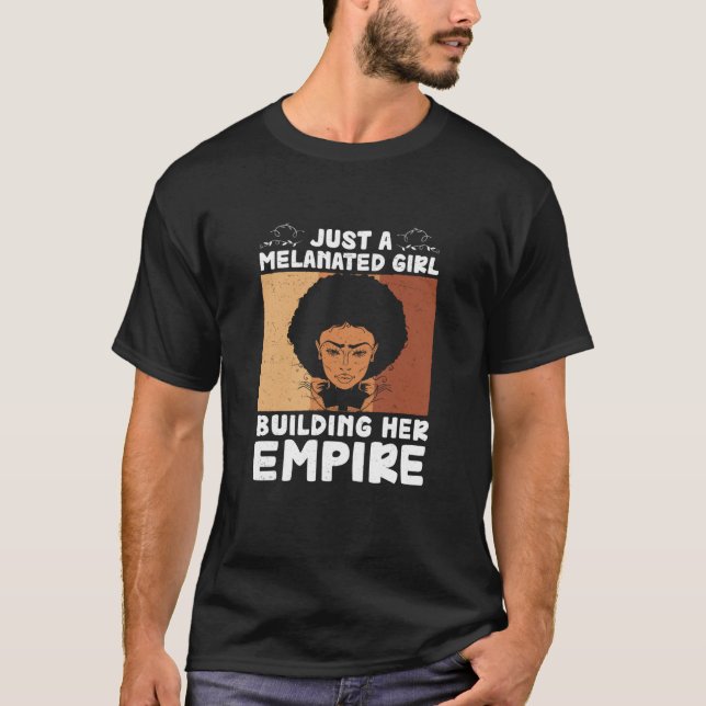 Cool Melanated Girl Building Her Empire Black Busi T Shirt (Framsida)