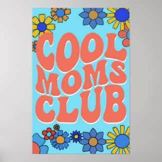 Cool Moms Club-affisch Poster