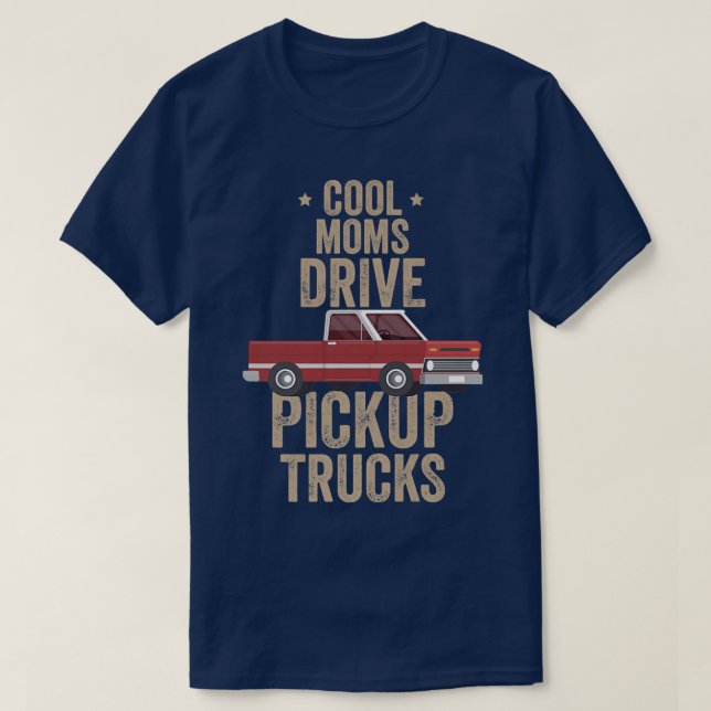 Cool Moms Drive Puckup Trucks Pickup Truck Driving T Shirt (Design framsida)