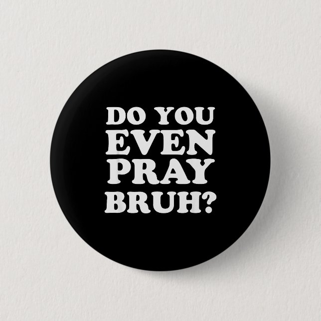 Cool Motivational Christian Verse Do You Even Pray Knapp (Framsida)