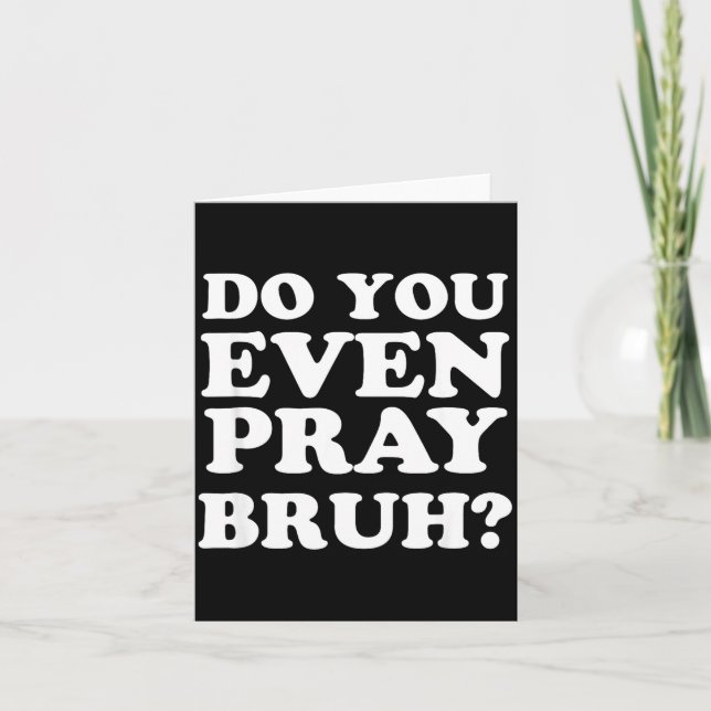 Cool Motivational Christian Verse Do You Even Pray Kort (Framsida)