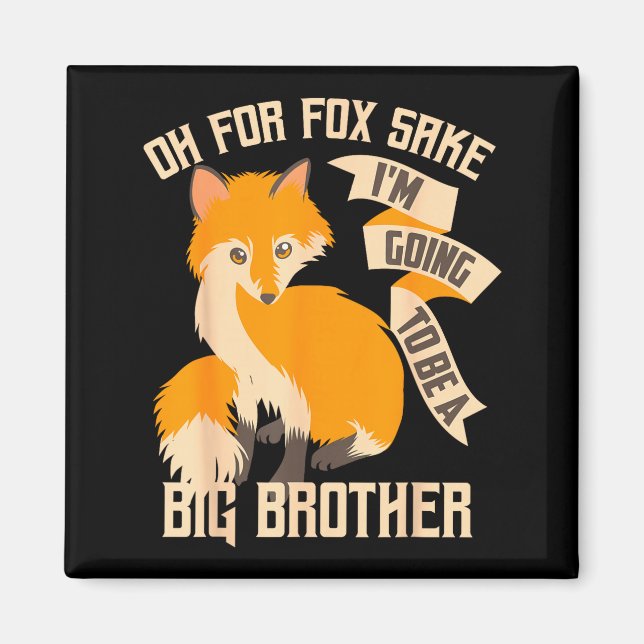 Cool Oh For Sake I'm Going To Be A Big Brother Shi Magnet (Framsidan)