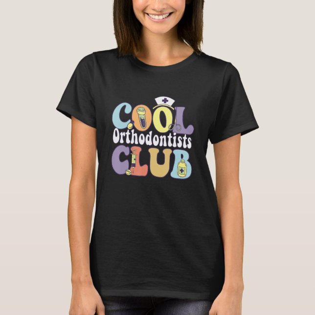 Cool Orthodontists Club Dental Squad Dentist Crew  T Shirt (Framsida)