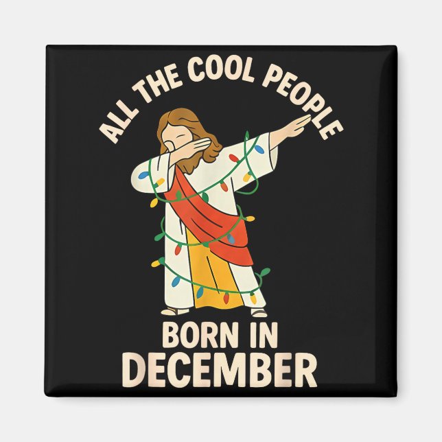 Cool People Are Born In December Christian Christm Magnet (Framsidan)