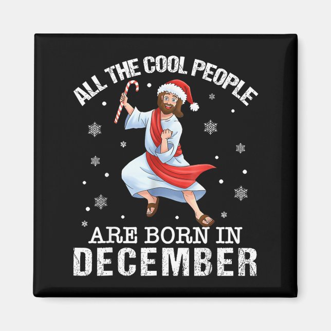 Cool People Are Born In December Christian Christm Magnet (Framsidan)
