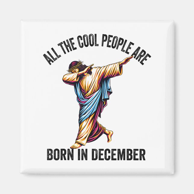 Cool People Are Born In December Christian Christm Magnet (Framsidan)
