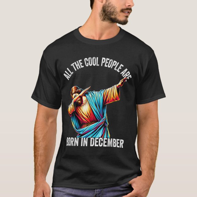 Cool People Are Born In December Christian Christm T Shirt (Framsida)