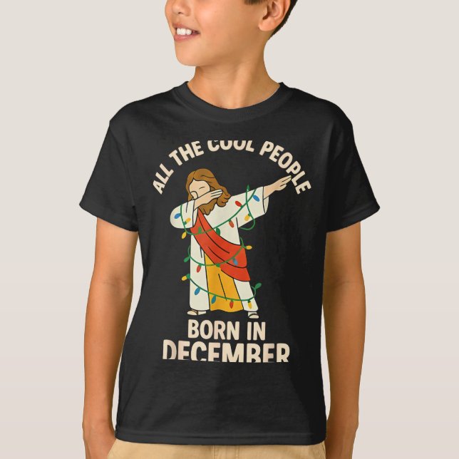 Cool People Are Born In December Christian Christm T Shirt (Framsida)