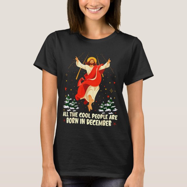 Cool People Are Born In December Christian Christm T Shirt (Framsida)