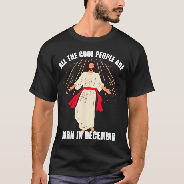 Cool People Are Born In December Christian Christm T Shirt (Framsida)
