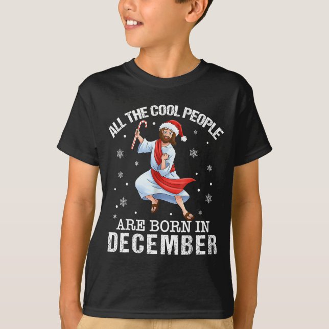 Cool People Are Born In December Christian Christm T Shirt (Framsida)