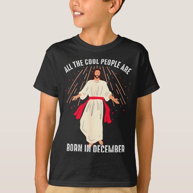 Cool People Are Born In December Christian Christm T Shirt (Framsida)