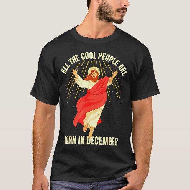 Cool People Are Born In December Christian Christm T Shirt (Framsida)