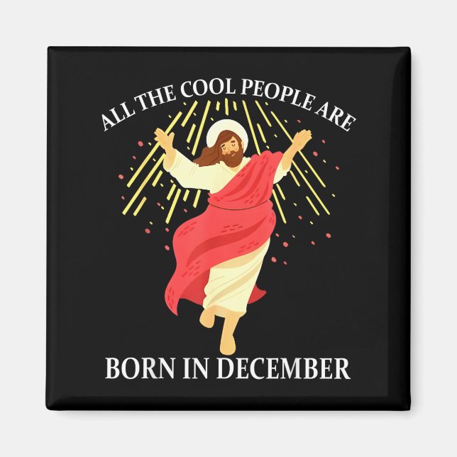 Cool People Are Born In December Christian Funny J Magnet (Framsidan)