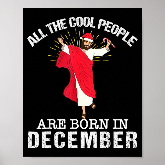 Cool People Are Born In December Christian Jesus C Poster (Framsidan)