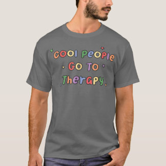 Cool People Go To Therapy T Shirt