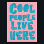 Cool People Live Here Poster<br><div class="desc">Cool People Live Here Poster</div>