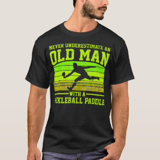 Cool Pickleball Aldrig Underskatta En Gammal Man M T Shirt