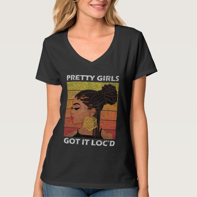 Cool Pretty Girls Got It Loc d  Melanin Afro T Shirt (Framsida)