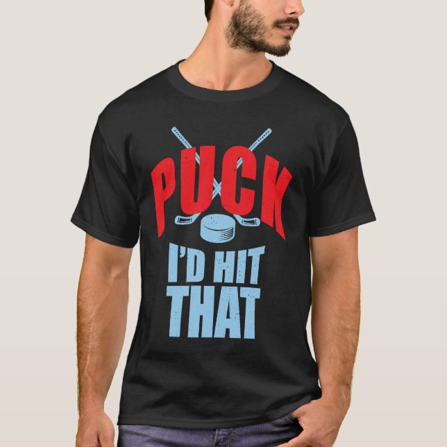 Cool Puck I'd Hit That Hockey Puck Collectors T Shirt (Framsida)