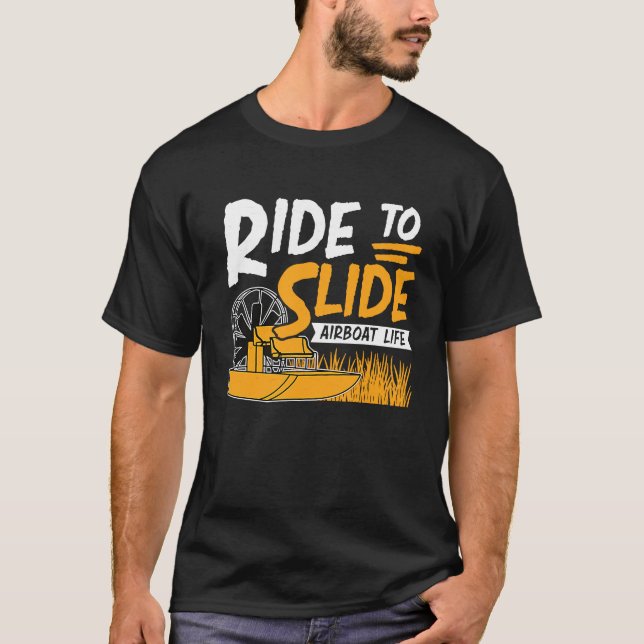 Cool Ride To Slide Aiboat Life For Swamp Boater Ai T Shirt (Framsida)