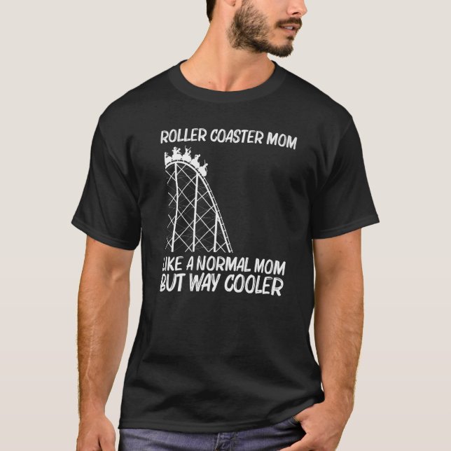 Cool Roller Coaster For Mom Mother Amusement Park  T Shirt (Framsida)