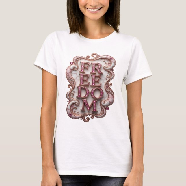 Cool Rosa FREEDOM Textdesign T Shirt (Framsida)